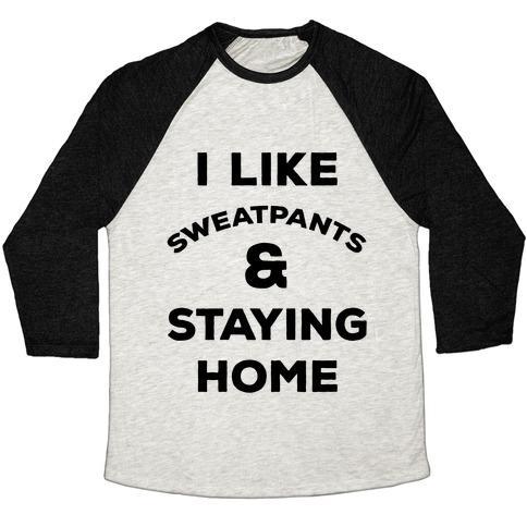 Virgin Teez  Baseball Tee Unisex Tri-Blend Baseball Tee / small / Oatmeal / Black I LIKE SWEATPANTS AND STAYING HOME UNISEX TRI-BLEND BASEBALL TEE