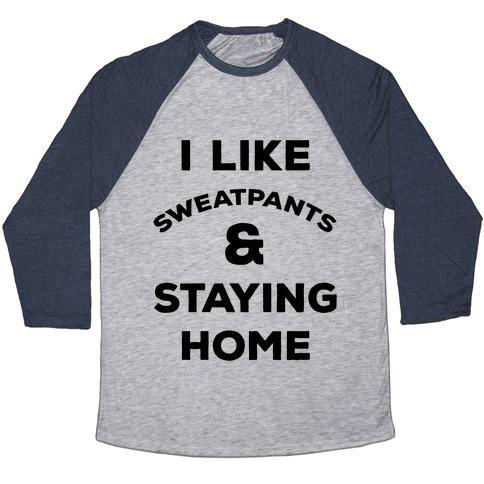 Virgin Teez  Baseball Tee Unisex Tri-Blend Baseball Tee / small / Athletic Gray / Navy I LIKE SWEATPANTS AND STAYING HOME UNISEX TRI-BLEND BASEBALL TEE