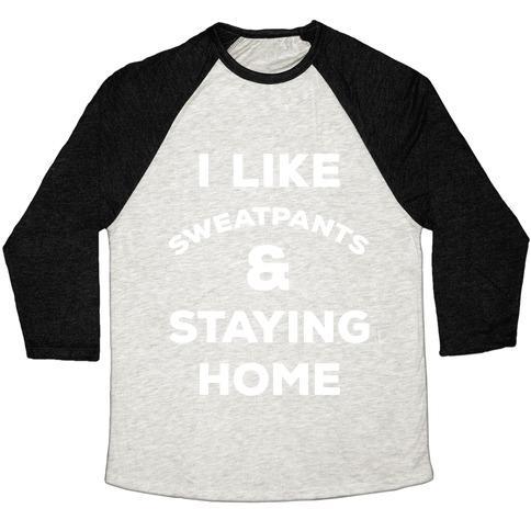Virgin Teez  Baseball Tee Unisex Tri-Blend Baseball Tee / small / Oatmeal / Black I LIKE SWEATPANTS AND STAYING HOME UNISEX TRI-BLEND BASEBALL TEE