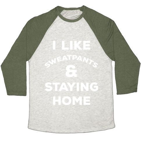 Virgin Teez  Baseball Tee Unisex Tri-Blend Baseball Tee / small / Oatmeal / Moss I LIKE SWEATPANTS AND STAYING HOME UNISEX TRI-BLEND BASEBALL TEE