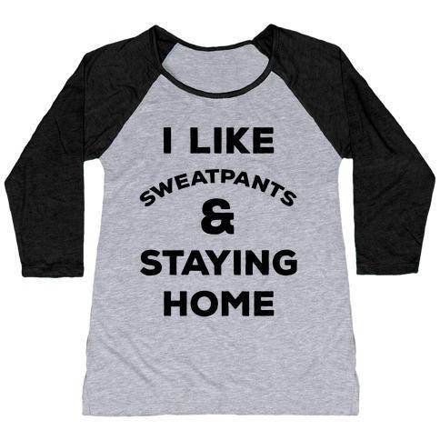 Virgin Teez  Baseball Tee Women's Tri-Blend Baseball Tee / small / Athletic Gray / Black I LIKE SWEATPANTS AND STAYING HOME WOMEN'S TRI-BLEND BASEBALL TEE