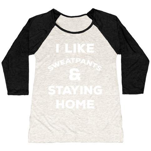 Virgin Teez  Baseball Tee Women's Tri-Blend Baseball Tee / small / Oatmeal / Black I LIKE SWEATPANTS AND STAYING HOME WOMEN'S TRI-BLEND BASEBALL TEE