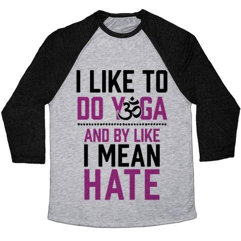 Virgin Teez  Baseball Tee Unisex Tri-Blend Baseball Tee / small / Athletic Gray / Black I LIKE TO DO YOGA AND BY LIKE I MEAN HATE UNISEX TRI-BLEND BASEBALL TEE