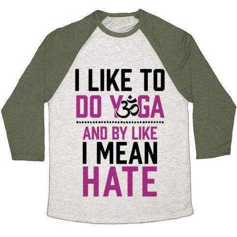Virgin Teez  Baseball Tee Unisex Tri-Blend Baseball Tee / small / Oatmeal / Moss I LIKE TO DO YOGA AND BY LIKE I MEAN HATE UNISEX TRI-BLEND BASEBALL TEE