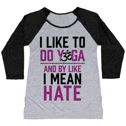 Virgin Teez  Baseball Tee Women's Tri-Blend Baseball Tee / small / Athletic Gray / Black I LIKE TO DO YOGA AND BY LIKE I MEAN HATE WOMEN'S TRI-BLEND BASEBALL TEE
