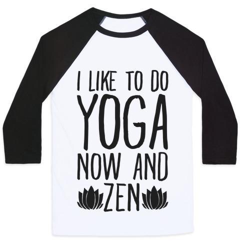 Virgin Teez  Baseball Tee Unisex Classic Baseball Tee / x-small / White/Black I LIKE TO DO YOGA NOW AND ZEN UNISEX CLASSIC BASEBALL TEE