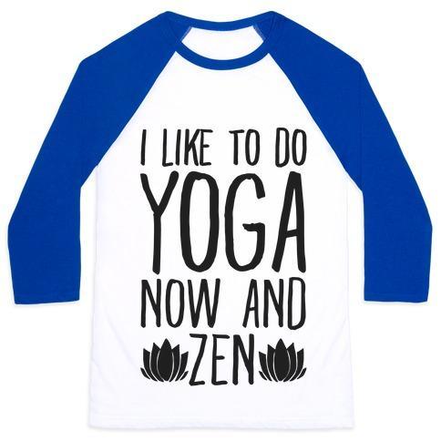 Virgin Teez  Baseball Tee Unisex Classic Baseball Tee / x-small / White/Blue I LIKE TO DO YOGA NOW AND ZEN UNISEX CLASSIC BASEBALL TEE