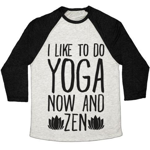 Virgin Teez  Baseball Tee Unisex Tri-Blend Baseball Tee / small / Oatmeal / Black I LIKE TO DO YOGA NOW AND ZEN UNISEX TRI-BLEND BASEBALL TEE