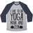 Virgin Teez  Baseball Tee Unisex Tri-Blend Baseball Tee / small / Athletic Gray / Navy I LIKE TO DO YOGA NOW AND ZEN UNISEX TRI-BLEND BASEBALL TEE