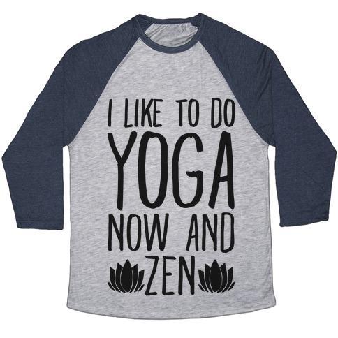 Virgin Teez  Baseball Tee Unisex Tri-Blend Baseball Tee / small / Athletic Gray / Navy I LIKE TO DO YOGA NOW AND ZEN UNISEX TRI-BLEND BASEBALL TEE