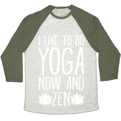Virgin Teez  Baseball Tee Unisex Tri-Blend Baseball Tee / small / Oatmeal / Moss I LIKE TO DO YOGA NOW AND ZEN WHITE PRINT UNISEX TRI-BLEND BASEBALL TEE