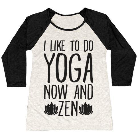 Virgin Teez  Baseball Tee Women's Tri-Blend Baseball Tee / small / Oatmeal / Black I LIKE TO DO YOGA NOW AND ZEN WOMEN'S TRI-BLEND BASEBALL TEE