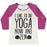Virgin Teez  Baseball Tee Women's Tri-Blend Baseball Tee / small / Oatmeal / Berry I LIKE TO DO YOGA NOW AND ZEN WOMEN'S TRI-BLEND BASEBALL TEE