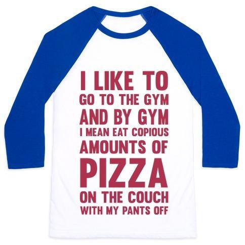 Virgin Teez  Baseball Tee Unisex Classic Baseball Tee / x-small / White/Blue I LIKE TO GO TO THE GYM AND BY GYM I MEAN EAT COPIOUS AMOUNTS OF PIZZA UNISEX CLASSIC BASEBALL TEE