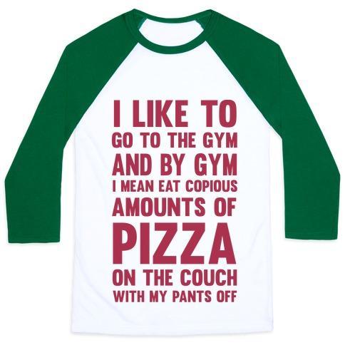Virgin Teez  Baseball Tee Unisex Classic Baseball Tee / x-small / White/Dark Green I LIKE TO GO TO THE GYM AND BY GYM I MEAN EAT COPIOUS AMOUNTS OF PIZZA UNISEX CLASSIC BASEBALL TEE