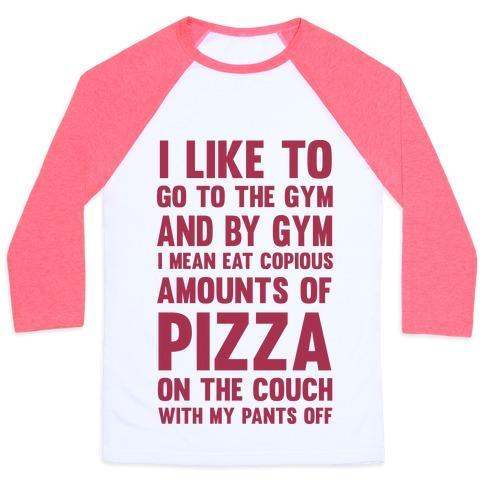 Virgin Teez  Baseball Tee Unisex Classic Baseball Tee / x-small / White/Neon Pink I LIKE TO GO TO THE GYM AND BY GYM I MEAN EAT COPIOUS AMOUNTS OF PIZZA UNISEX CLASSIC BASEBALL TEE