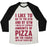 Virgin Teez  Baseball Tee Unisex Tri-Blend Baseball Tee / small / Oatmeal / Black I LIKE TO GO TO THE GYM AND BY GYM I MEAN EAT COPIOUS AMOUNTS OF PIZZA UNISEX TRI-BLEND BASEBALL TEE