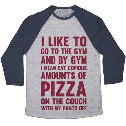 Virgin Teez  Baseball Tee Unisex Tri-Blend Baseball Tee / small / Athletic Gray / Navy I LIKE TO GO TO THE GYM AND BY GYM I MEAN EAT COPIOUS AMOUNTS OF PIZZA UNISEX TRI-BLEND BASEBALL TEE