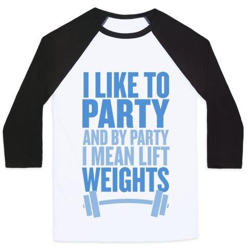 Virgin Teez  Baseball Tee Unisex Classic Baseball Tee / x-small / White/Black I LIKE TO PARTY, AND BY PARTY I MEAN LIFT WEIGHTS UNISEX CLASSIC BASEBALL TEE