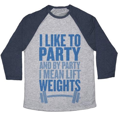 Virgin Teez  Baseball Tee Unisex Tri-Blend Baseball Tee / small / Athletic Gray / Navy I LIKE TO PARTY, AND BY PARTY I MEAN LIFT WEIGHTS UNISEX TRI-BLEND BASEBALL TEE