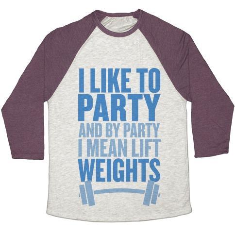 Virgin Teez  Baseball Tee Unisex Tri-Blend Baseball Tee / small / Oatmeal / Maroon I LIKE TO PARTY, AND BY PARTY I MEAN LIFT WEIGHTS UNISEX TRI-BLEND BASEBALL TEE