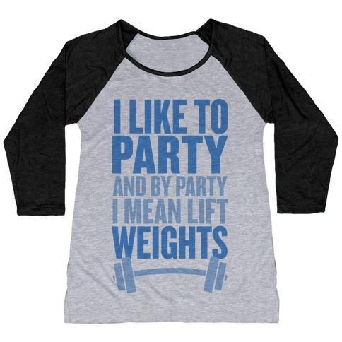 Virgin Teez  Baseball Tee Women's Tri-Blend Baseball Tee / small / Athletic Gray / Black I LIKE TO PARTY, AND BY PARTY I MEAN LIFT WEIGHTS WOMEN'S TRI-BLEND BASEBALL TEE