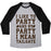 Virgin Teez  Baseball Tee Unisex Tri-Blend Baseball Tee / small / Athletic Gray / Black I LIKE TO PARTY AND BY PARTY I MEAN TAILGATE UNISEX TRI-BLEND BASEBALL TEE