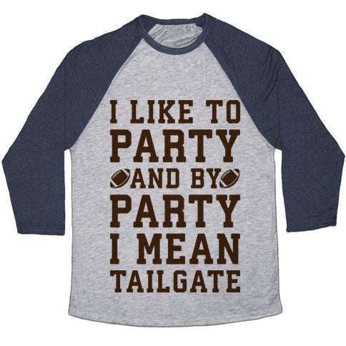 Virgin Teez  Baseball Tee Unisex Tri-Blend Baseball Tee / small / Athletic Gray / Navy I LIKE TO PARTY AND BY PARTY I MEAN TAILGATE UNISEX TRI-BLEND BASEBALL TEE