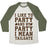 Virgin Teez  Baseball Tee Unisex Tri-Blend Baseball Tee / small / Oatmeal / Moss I LIKE TO PARTY AND BY PARTY I MEAN TAILGATE UNISEX TRI-BLEND BASEBALL TEE