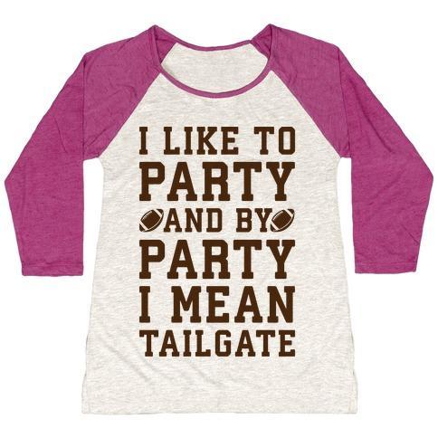 Virgin Teez  Baseball Tee Women's Tri-Blend Baseball Tee / small / Oatmeal / Berry I LIKE TO PARTY AND BY PARTY I MEAN TAILGATE WOMEN'S TRI-BLEND BASEBALL TEE