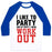 Virgin Teez  Baseball Tee Unisex Classic Baseball Tee / x-small / White/Blue I LIKE TO PARTY AND BY PARTY I MEAN WORK OUT UNISEX CLASSIC BASEBALL TEE