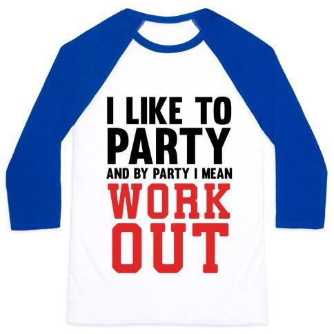 Virgin Teez  Baseball Tee Unisex Classic Baseball Tee / x-small / White/Blue I LIKE TO PARTY AND BY PARTY I MEAN WORK OUT UNISEX CLASSIC BASEBALL TEE