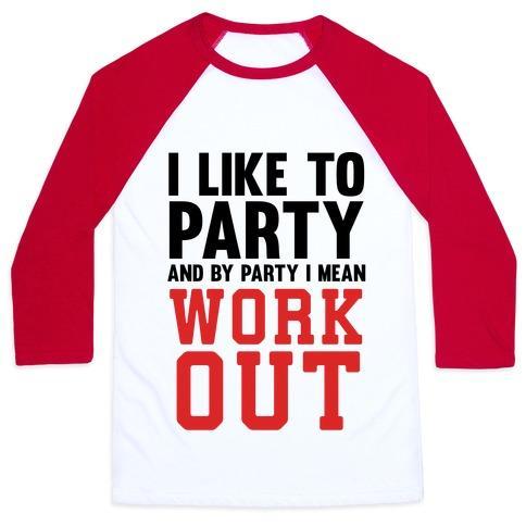 Virgin Teez  Baseball Tee Unisex Classic Baseball Tee / x-small / White/Red I LIKE TO PARTY AND BY PARTY I MEAN WORK OUT UNISEX CLASSIC BASEBALL TEE
