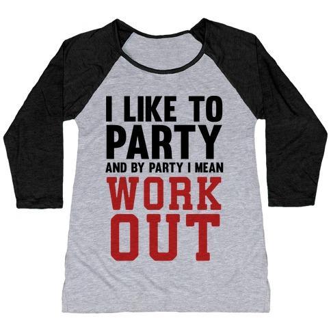 Virgin Teez  Baseball Tee Women's Tri-Blend Baseball Tee / small / Athletic Gray / Black I LIKE TO PARTY AND BY PARTY I MEAN WORK OUT WOMEN'S TRI-BLEND BASEBALL TEE