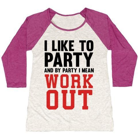 Virgin Teez  Baseball Tee Women's Tri-Blend Baseball Tee / small / Oatmeal / Berry I LIKE TO PARTY AND BY PARTY I MEAN WORK OUT WOMEN'S TRI-BLEND BASEBALL TEE