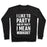 Virgin Teez  Pullover Crewneck Sweatshirt / x-small / Black I LIKE TO PARTY AND BY PARTY I MEAN WORKOUT CREWNECK SWEATSHIRT