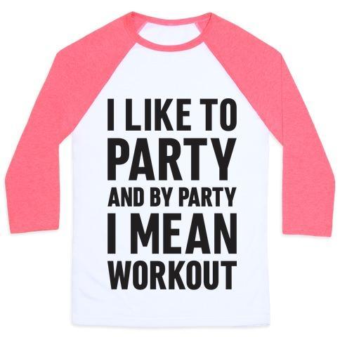 Virgin Teez  Baseball Tee Unisex Classic Baseball Tee / x-small / White/Neon Pink I LIKE TO PARTY AND BY PARTY I MEAN WORKOUT UNISEX CLASSIC BASEBALL TEE