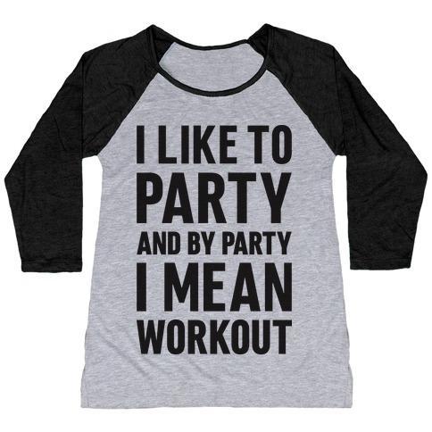 Virgin Teez  Baseball Tee Women's Tri-Blend Baseball Tee / small / Athletic Gray / Black I LIKE TO PARTY AND BY PARTY I MEAN WORKOUT WOMEN'S TRI-BLEND BASEBALL TEE