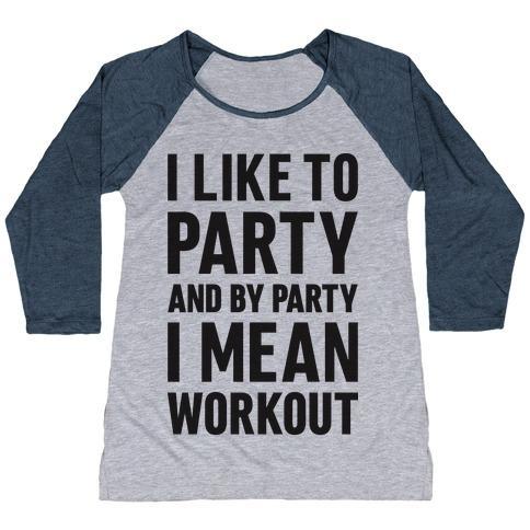 Virgin Teez  Baseball Tee Women's Tri-Blend Baseball Tee / small / Athletic Gray / Navy I LIKE TO PARTY AND BY PARTY I MEAN WORKOUT WOMEN'S TRI-BLEND BASEBALL TEE