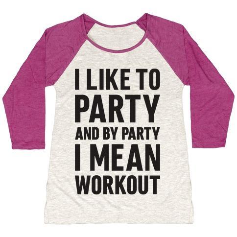 Virgin Teez  Baseball Tee Women's Tri-Blend Baseball Tee / small / Oatmeal / Berry I LIKE TO PARTY AND BY PARTY I MEAN WORKOUT WOMEN'S TRI-BLEND BASEBALL TEE