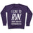 Virgin Teez  Pullover Crewneck Sweatshirt / x-small / Purple I LIKE TO RUN AWAY FROM MY RESPONSIBILITIES CREWNECK SWEATSHIRT