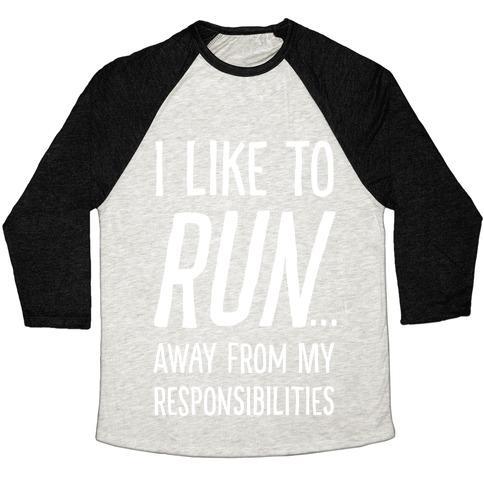 Virgin Teez  Baseball Tee Unisex Tri-Blend Baseball Tee / small / Oatmeal / Black I LIKE TO RUN AWAY FROM MY RESPONSIBILITIES UNISEX TRI-BLEND BASEBALL TEE