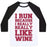 Virgin Teez  Baseball Tee Unisex Classic Baseball Tee / x-small / White/Black I LIKE TO RUN BECAUSE I REALLY REALLY LIKE WINE UNISEX CLASSIC BASEBALL TEE