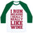 Virgin Teez  Baseball Tee Unisex Classic Baseball Tee / x-small / White/Dark Green I LIKE TO RUN BECAUSE I REALLY REALLY LIKE WINE UNISEX CLASSIC BASEBALL TEE