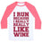 Virgin Teez  Baseball Tee Unisex Classic Baseball Tee / x-small / White/Neon Pink I LIKE TO RUN BECAUSE I REALLY REALLY LIKE WINE UNISEX CLASSIC BASEBALL TEE