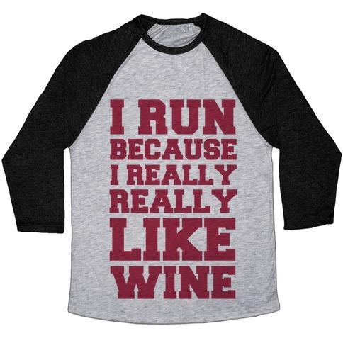 Virgin Teez  Baseball Tee Unisex Tri-Blend Baseball Tee / small / Athletic Gray / Black I LIKE TO RUN BECAUSE I REALLY REALLY LIKE WINE UNISEX TRI-BLEND BASEBALL TEE