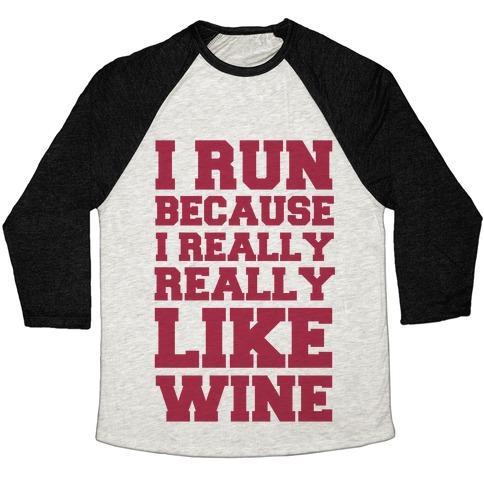 Virgin Teez  Baseball Tee Unisex Tri-Blend Baseball Tee / small / Oatmeal / Black I LIKE TO RUN BECAUSE I REALLY REALLY LIKE WINE UNISEX TRI-BLEND BASEBALL TEE