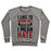 Virgin Teez  Pullover Crewneck Sweatshirt / x-small / Heathered Gray I LIKE TO WORK OUT AND BY LIKE I MEAN HATE CREWNECK SWEATSHIRT