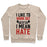 Virgin Teez  Pullover Crewneck Sweatshirt / x-small / Heathered Oatmeal I LIKE TO WORK OUT AND BY LIKE I MEAN HATE CREWNECK SWEATSHIRT