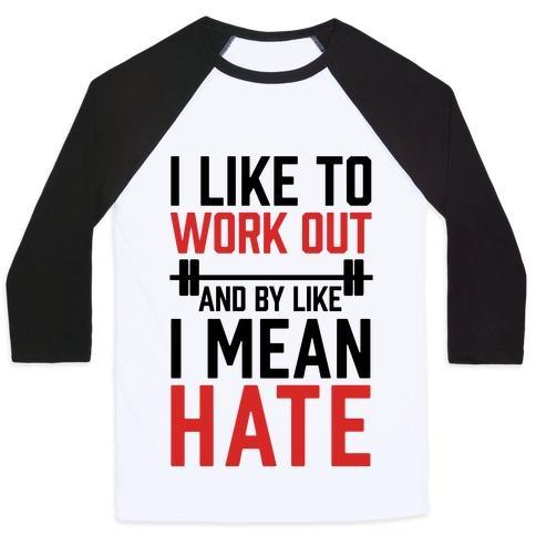 Virgin Teez  Baseball Tee Unisex Classic Baseball Tee / x-small / White/Black I LIKE TO WORK OUT AND BY LIKE I MEAN HATE UNISEX CLASSIC BASEBALL TEE